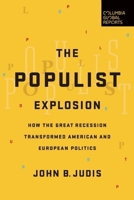 The Populist Explosion: How the Great Recession Transformed American and European Politics 0997126442 Book Cover