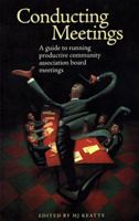 Conducting Meetings: A Guide to Running Productive Community Association Board Meetings 0941301427 Book Cover