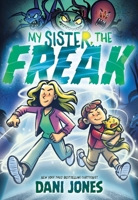 My Sister, the Freak: A Graphic Novel 0063343266 Book Cover
