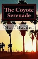The Coyote Serenade: Travels in Los Angeles 1548606251 Book Cover
