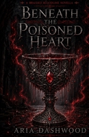 Beneath the Poisoned Heart B0GWMDQC33 Book Cover
