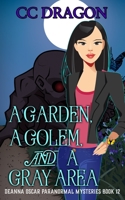 A Garden, A Golem, and a Gray Area 1661774466 Book Cover
