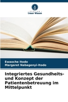 Integriertes Gesundheits- und Konzept der Patientenbetreuung im Mittelpunkt (German Edition) 6207220463 Book Cover