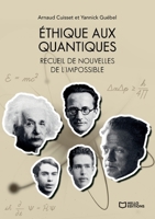 Éthique aux quantiques - Recueil de nouvelles de l'impossible (French Edition) B0H3STNN6K Book Cover