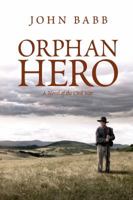 Orphan Hero: A Novel of the Civil War 1631580493 Book Cover