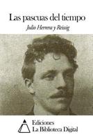 Las pascuas del tiempo 1502598701 Book Cover