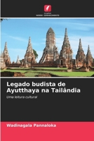 Legado budista de Ayutthaya na Tailândia (Portuguese Edition) 6209599265 Book Cover