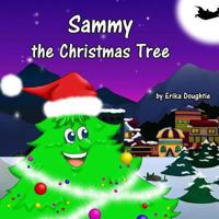 Sammy the Christmas Tree 1480206857 Book Cover