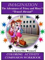 The Adventures of Prissy of Missy Travel Abroad Imagination Coloring Activity Companion Workbook 0991435141 Book Cover