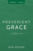 Prevenient Grace: A 4-Week Study 0834141914 Book Cover