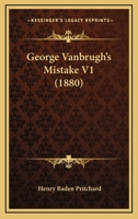 George Vanbrugh's Mistake 1164913093 Book Cover