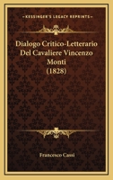 Dialogo Critico-Letterario Del Cavaliere Vincenzo Monti (1828) 1167515617 Book Cover