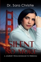 Silent No More: A Journey from Bondage to Freedom B0GXTWP5NK Book Cover
