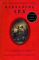 Rereading Sex: Battles Over Sexual Knowledge and Suppression in Nineteenth-Century America 037540192X Book Cover