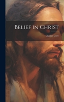 Belief in Christ 1020764988 Book Cover