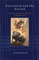 Surrealism and the Sacred: Power, Eros, and the Occult in Modern Art (Icon Editions) 0813365570 Book Cover