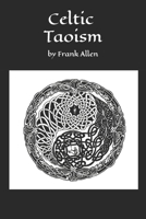 Celtic Taoism B0GMY55QGB Book Cover