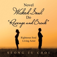 Novel Wicked soul do "revenge and break" Righteous soul living actor: Righteous soul runs to righteous, wicked soul disturb righteous soul 1983492515 Book Cover