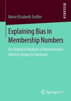 Explaining Bias in Membership Numbers: An Empirical Analysis of Noneconomic Interest Groups in Germany 3658230916 Book Cover
