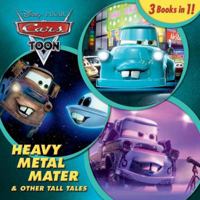Heavy Metal Mater and Other Tall Tales (Disney/Pixar Cars) 0736427228 Book Cover