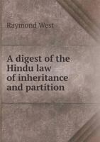 A Digest of the Hindu Law of Inheritance and Partition 1147185301 Book Cover