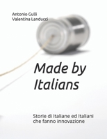 Made by Italians: Storie di Italiane ed Italiani che fanno innovazione B09CGFVJYV Book Cover