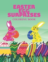 Easter Egg Surprises Coloring Book: Large Drawings for Children B08Z2NV48K Book Cover