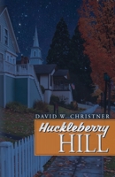 Huckleberry Hill 1511712635 Book Cover