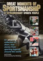 Great Moments of Sportsmanship: And Extraordinary Sports People 0956106803 Book Cover
