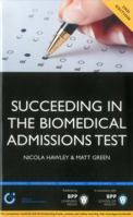 Succeeding in the Biomedical Admissions Test (BMAT): A practical guide to ensure you are fully prepared 3rd Edition 190683900X Book Cover