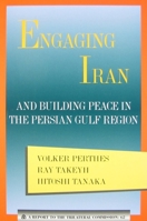 Engaging Iran: Building Peace in the Persian Gulf Region 0930503910 Book Cover