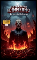 Los que traen el infierno: La saga de Hellraiser (Spanish Edition) B0FXKC3WRJ Book Cover