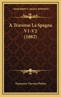 A Traverso La Spagna V1-V2 (1882) 1165280876 Book Cover