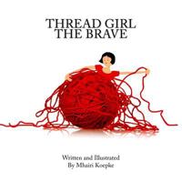 Thread Girl the Brave 1530443334 Book Cover
