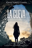 LA CUEVA: DE LA OSCURIDAD A LA LUZ. ACCIONES PARA ENCONTRAR EL AMOR PROPIO B0C63P71SP Book Cover