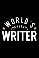 World's Okayest Writer: Nice Notebook for Writer Funny Christmas Gift Idea for Writer Writer Journal 100 pages 6x9 inches 1704368790 Book Cover