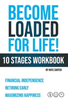 Become Loaded for Life: Ten Stages Workbook 173401072X Book Cover