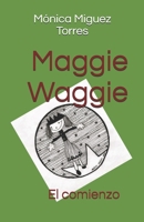 Maggie Waggie: El comienzo B08GVJ6DCK Book Cover