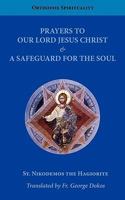 Prayers to Our Lord Jesus Christ & a Safeguard for the Soul 1933275529 Book Cover
