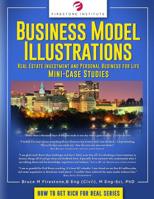 Business Model Illustrations: Real Estate Investment and Personal Business for Life Mini Case Studies 1798538806 Book Cover