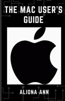 The Mac User's Guide B0BL56Q9Y9 Book Cover