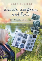 Secrets, Surprises, and Love: My Childhood Journey 1039123406 Book Cover