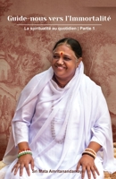 Guide-nous vers l'Immortalité (French Edition) 1680379224 Book Cover
