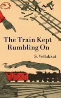 The Train Kept Rumbling On 9358367830 Book Cover