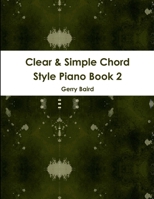 Clear & Simple Chord Style Piano Book 2 1365869792 Book Cover