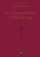 Le Chasseur d'Argent et l'Oeil de Sang (French Edition) 2322556823 Book Cover