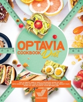 Optavia Diet Cookbook: The Ultimate Simple and Illustrated Guide of 2021 With Over 250 Healthy Lean & Green Recipes to Lose Weight Fast, Burn Fat and Activate Your Metabolism 1801238936 Book Cover