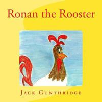 Ronan the Rooster 149476542X Book Cover