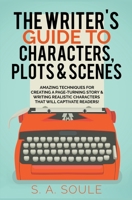 The Writer's Guide to Characters, Plots, and Scenes B0BLZPR3SF Book Cover