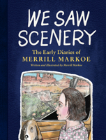 We Saw Scenery: The Early Diaries of Merrill Markoe 1616209038 Book Cover